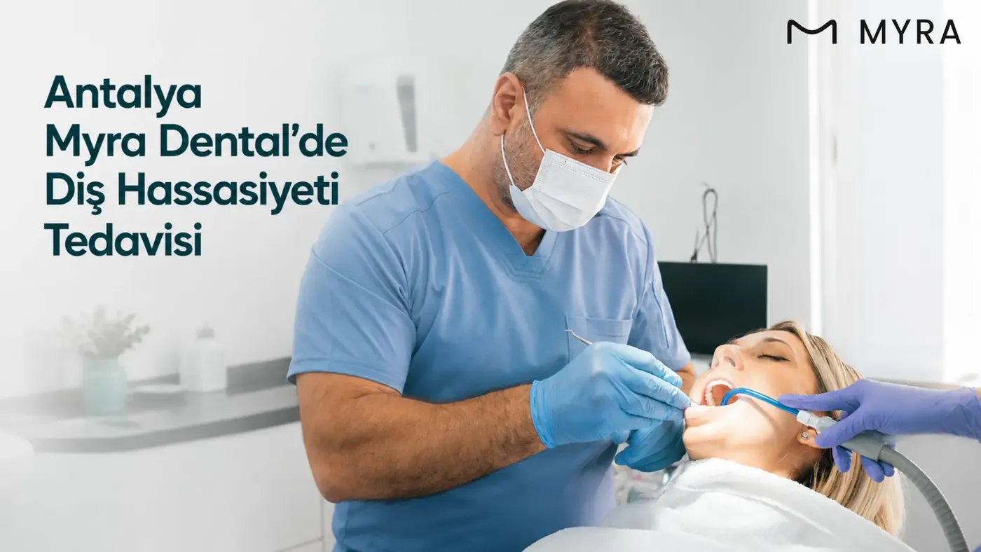 Antalya Myra Dental kliniğinde diş hassasiyeti muayenesi yapılan hasta