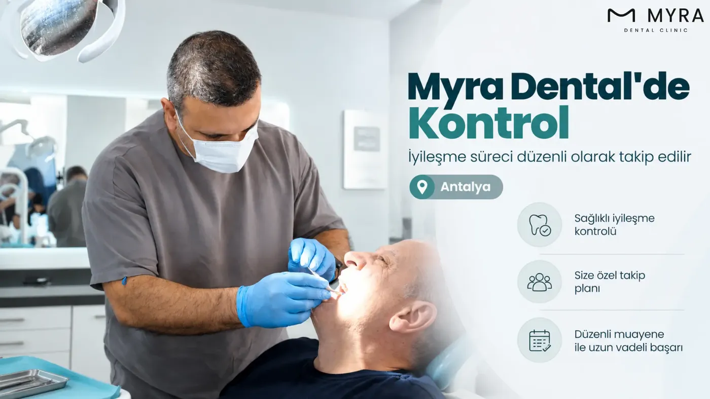 Antalya Myra Dental kliniğinde implant sonrası kontrol muayenesi yapılan hasta